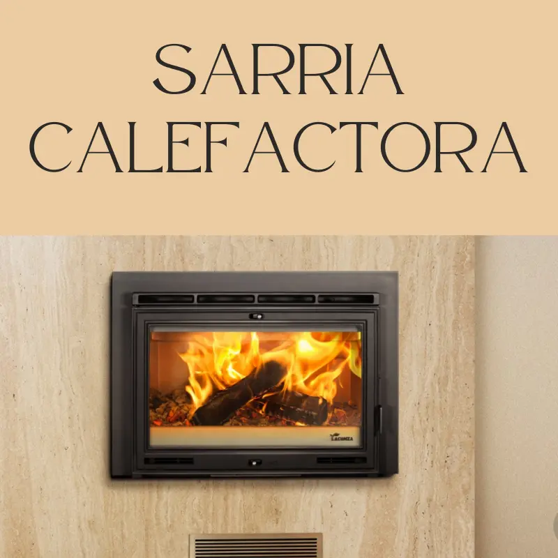 chimenea sarria calefactora lacunza envío rápido a precio barato